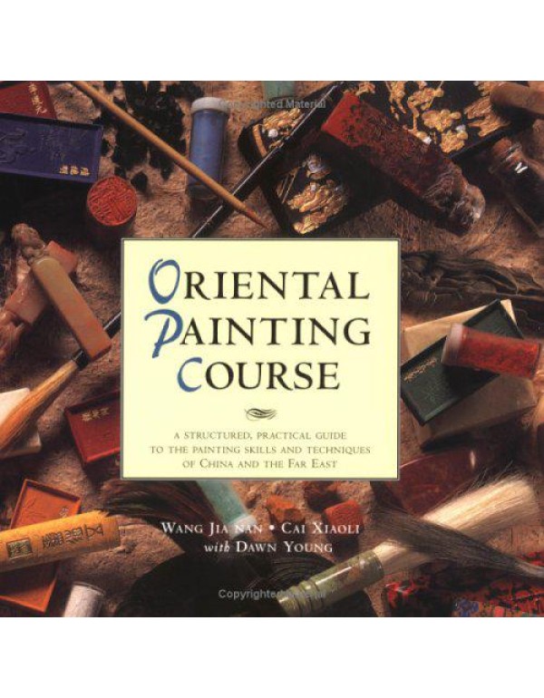 Oriental Painting Course: A Practical Guide to Pai...