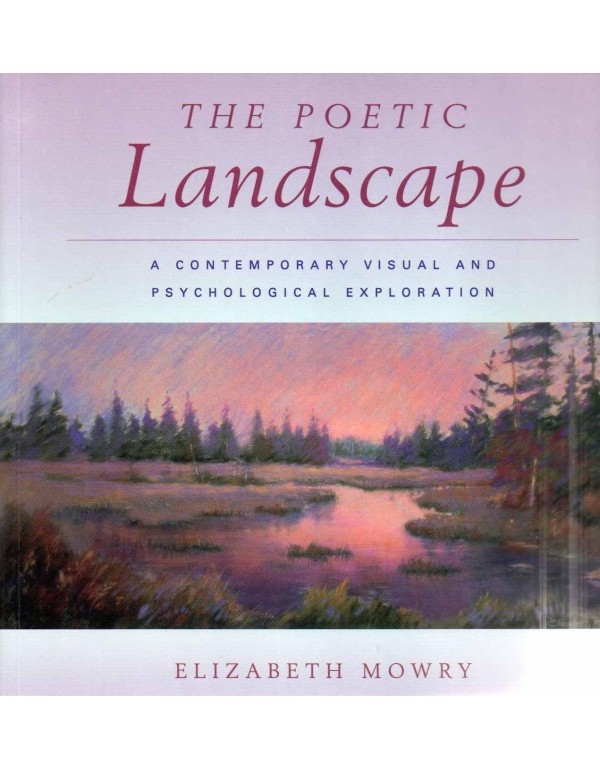 The Poetic Landscape: A Contemporary Visual and Ps...