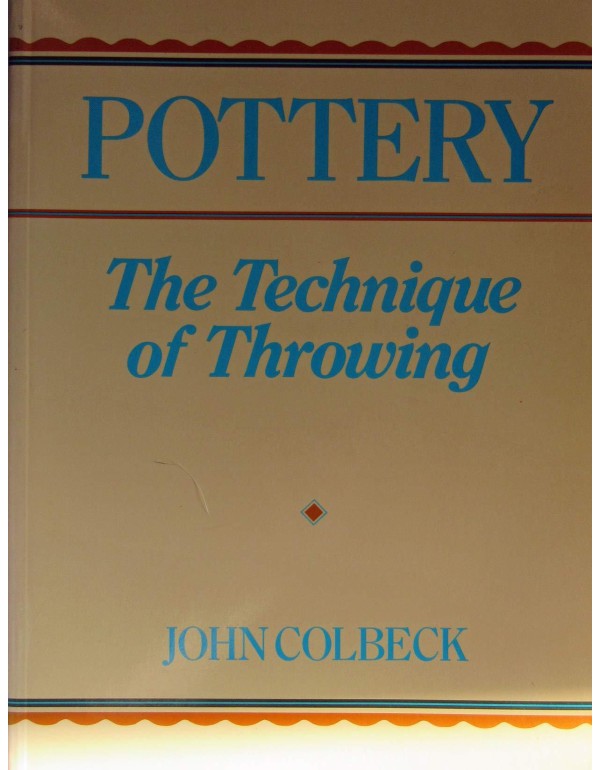 Pottery, the Technique of Throwing