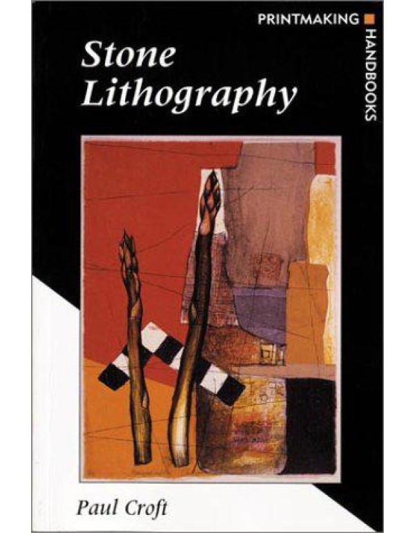 Stone Lithography (Printmaking Handbooks)