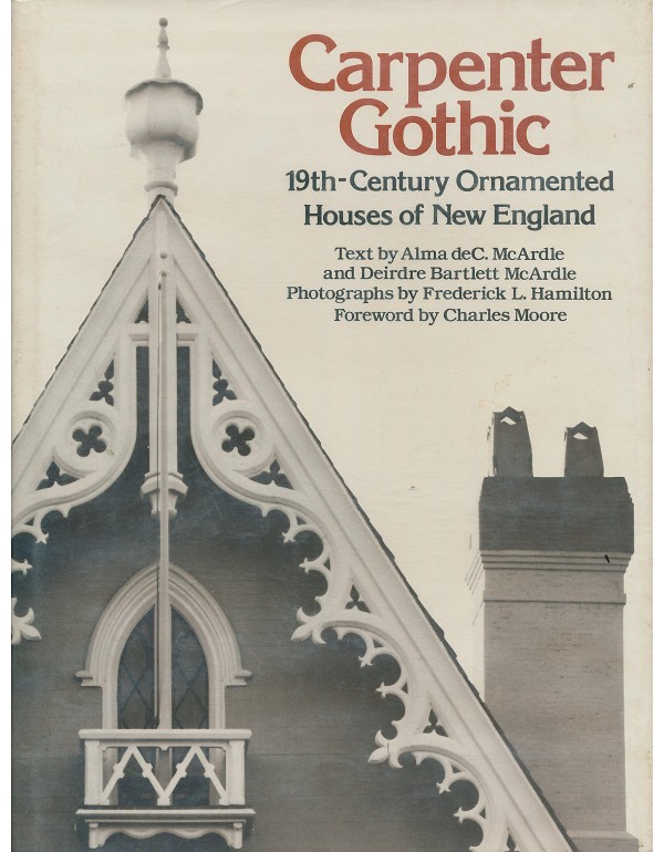 Carpenter Gothic: Nineteenth-Century Ornamented Ho...