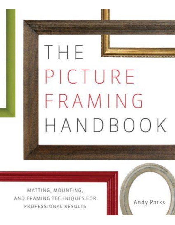 The Picture Framing Handbook