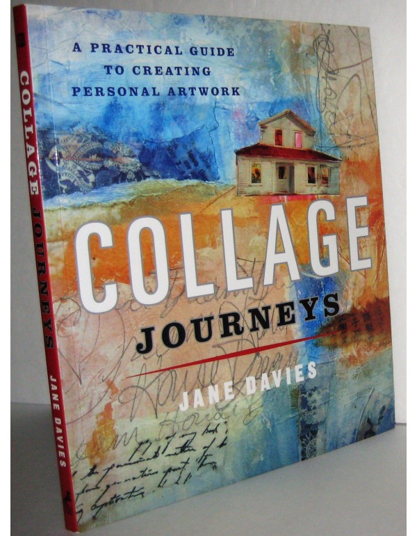 Collage Journeys: A Practical Guide to Creating Pe...