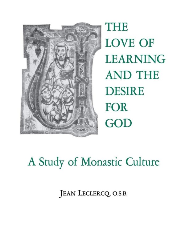 The Love of Learning and The Desire God: A Study o...