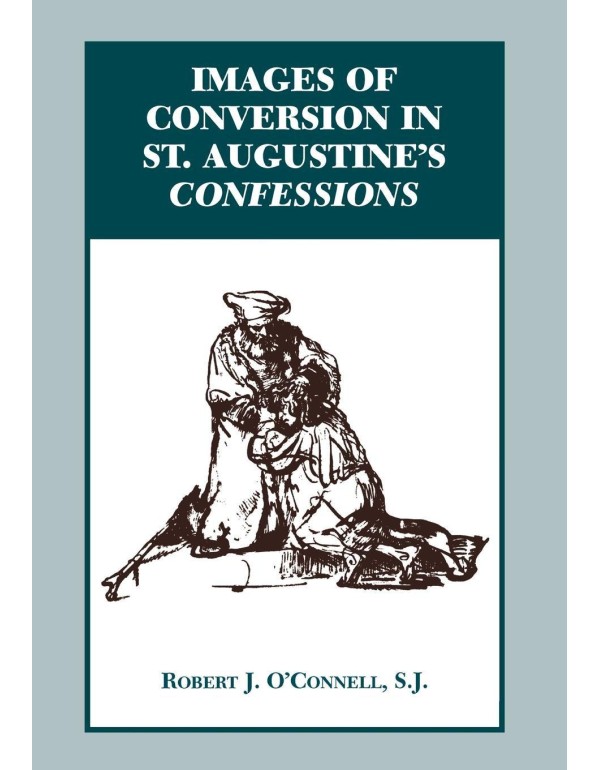 Images of Conversion in St. Augustine's Confession...