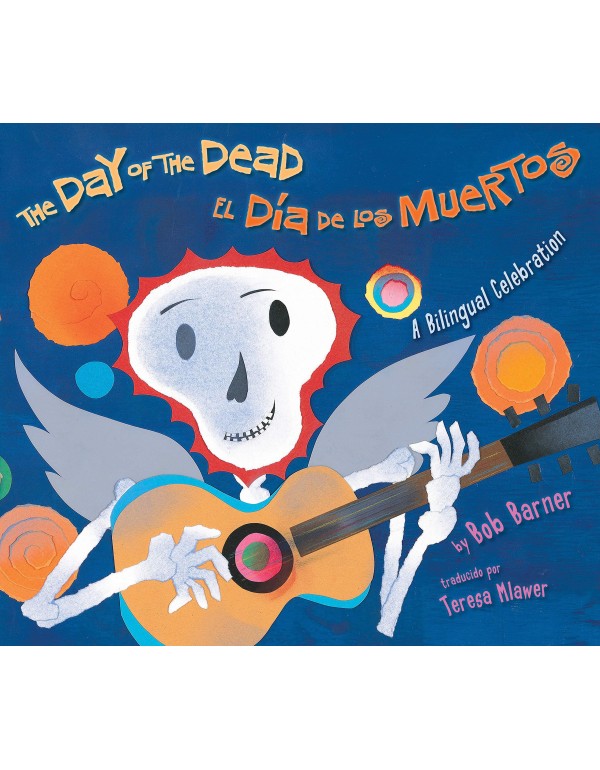 The Day of the Dead / El Día de los Muertos: A Bi...