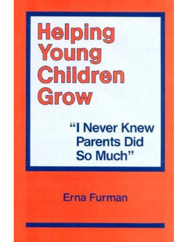 Helping Young Children Grow: I Never Knew Parents ...