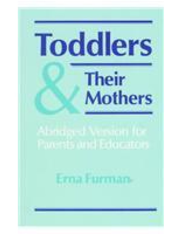 Toddlers and Their Mothers: Abridged Version for P...