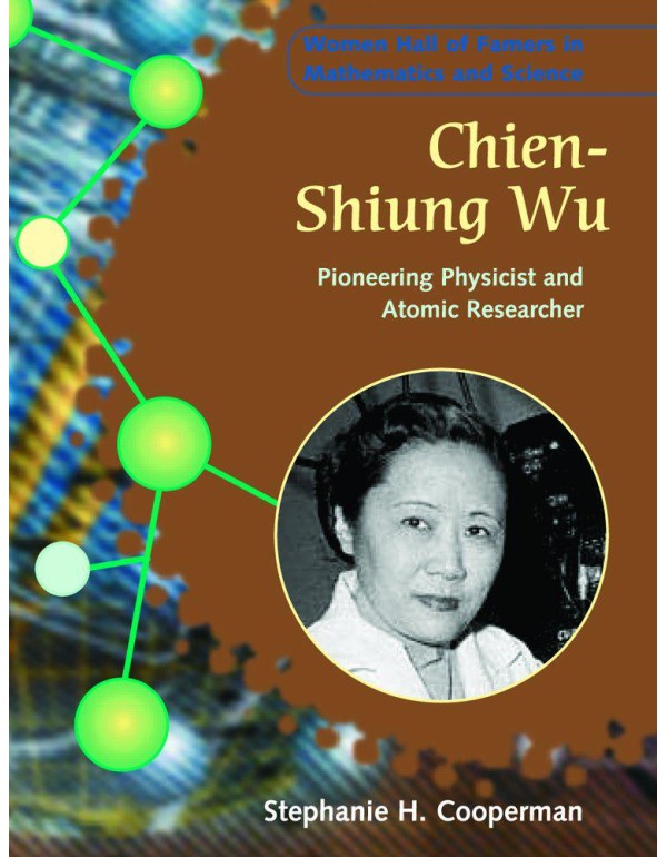 Chien-Shiung Wu: Pioneering Physicist and Atomic R...