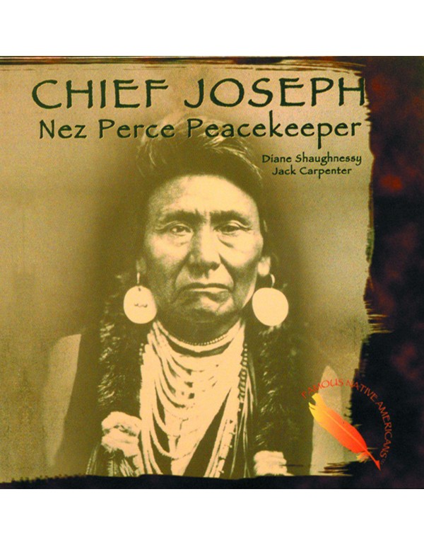 Chief Joseph: Nez Perce Peacekeeper (Famous Native...