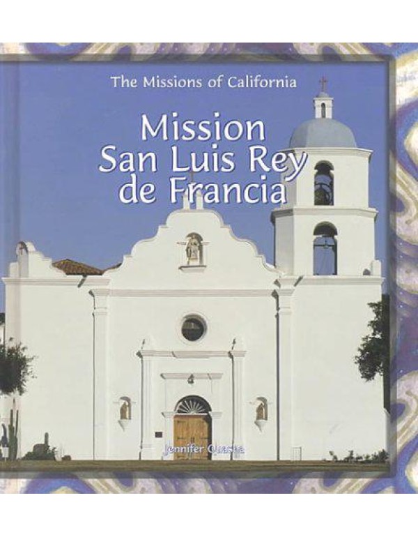 Mission San Luis Rey de Francia (Missions of Calif...