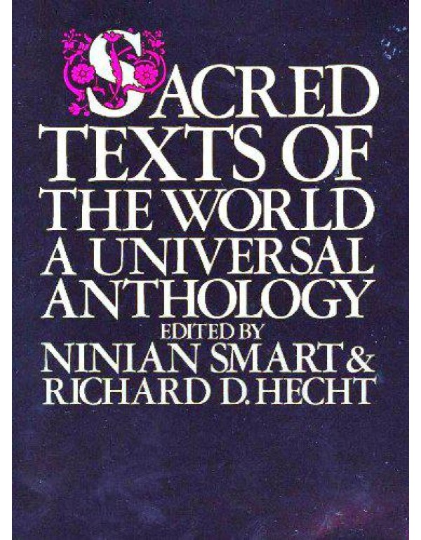 Sacred texts of the world: A universal anthology