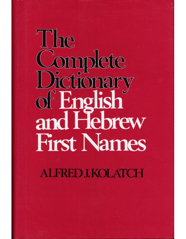 The Complete Dictionary of English and Hebrew Firs...