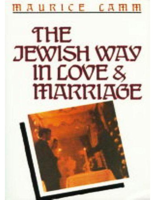 The Jewish Way in Love and Marriage