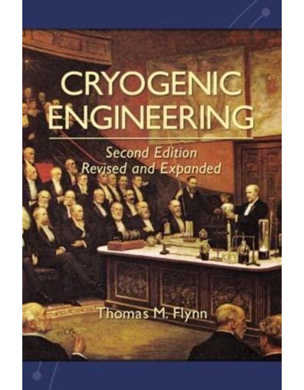 Cryogenic Engineering, Revised and Expanded