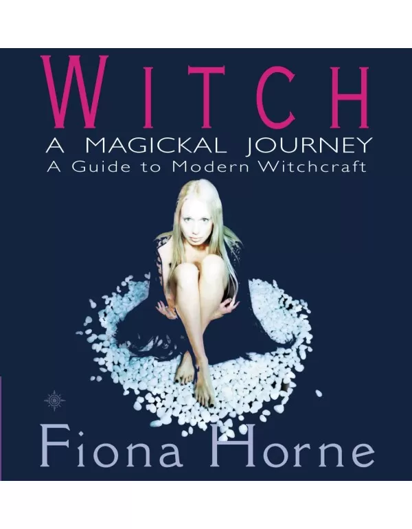 Witch: A Magickal Journey : A Hip Guide to Modern ...