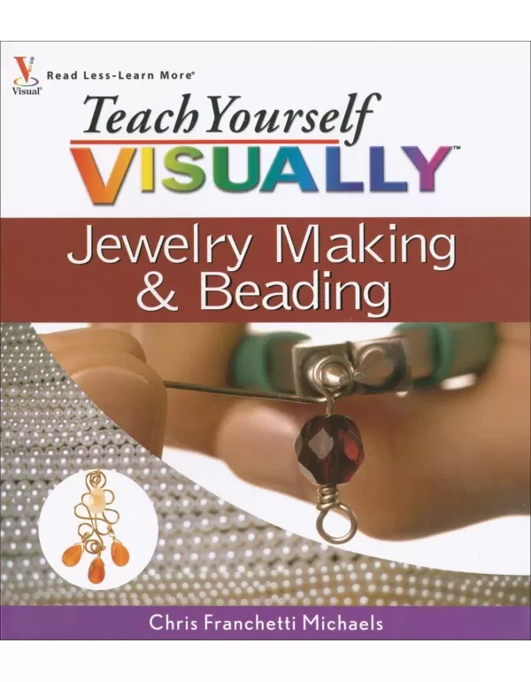 Teach Yourself VISUALLY Jewelry Making and Beading