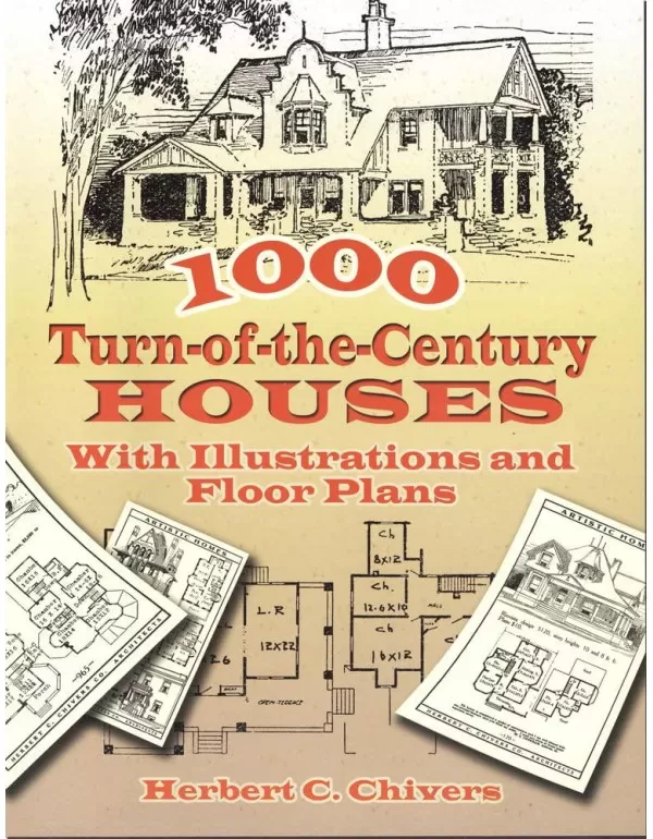 1000 Turn-of-the-Century Houses: With Illustration...