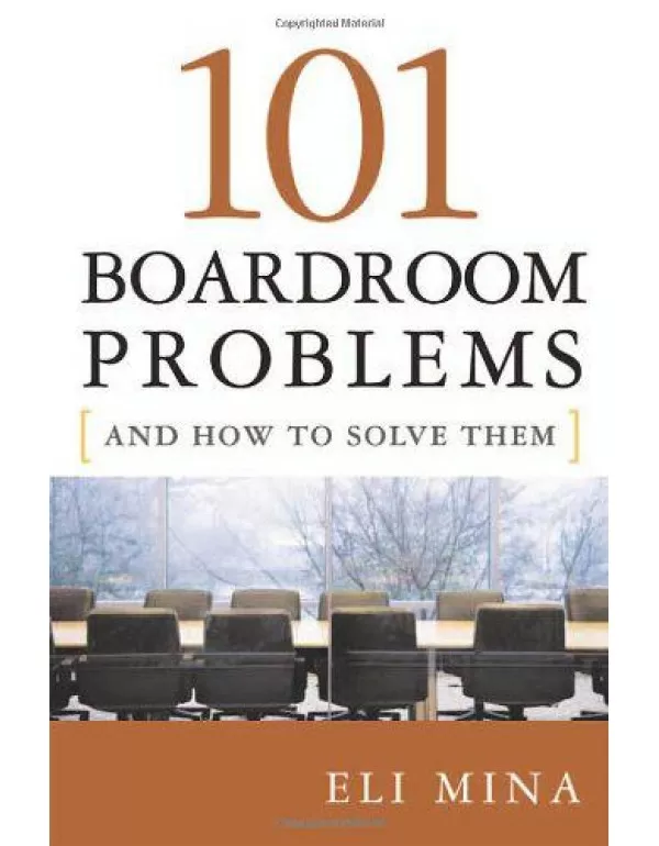 101 Boardroom Problems and How to Solve Them