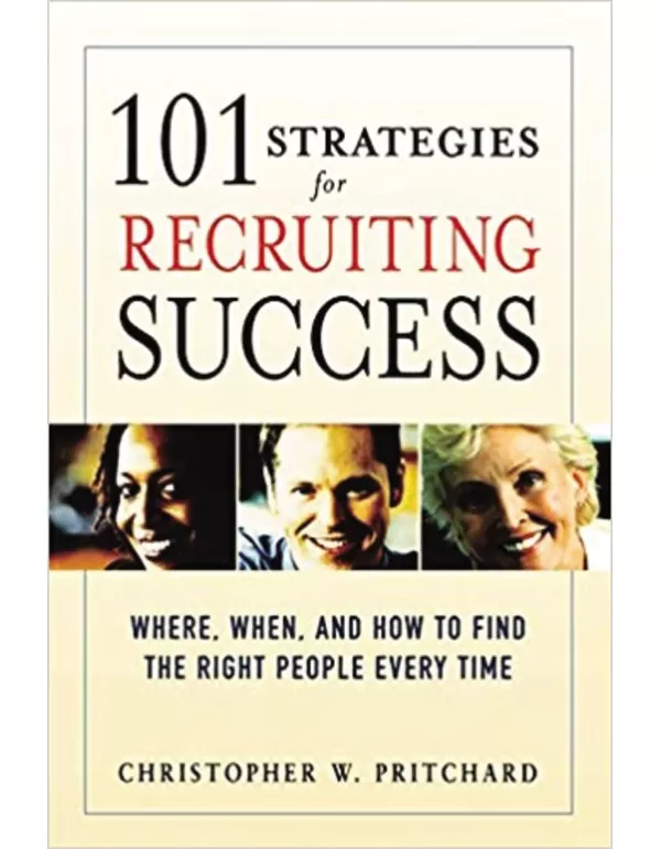 101 Strategies for Recruiting Success: Where, When...