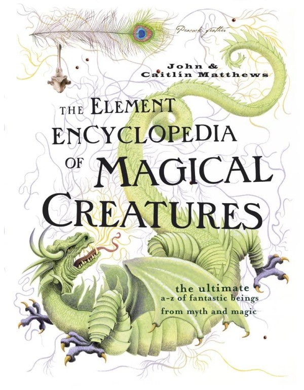 Element Encyclopedia of Magical Creatures: The Ult...