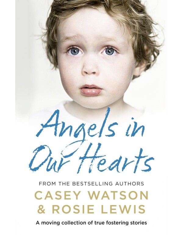 Angels in Our Hearts: A moving collection of true ...