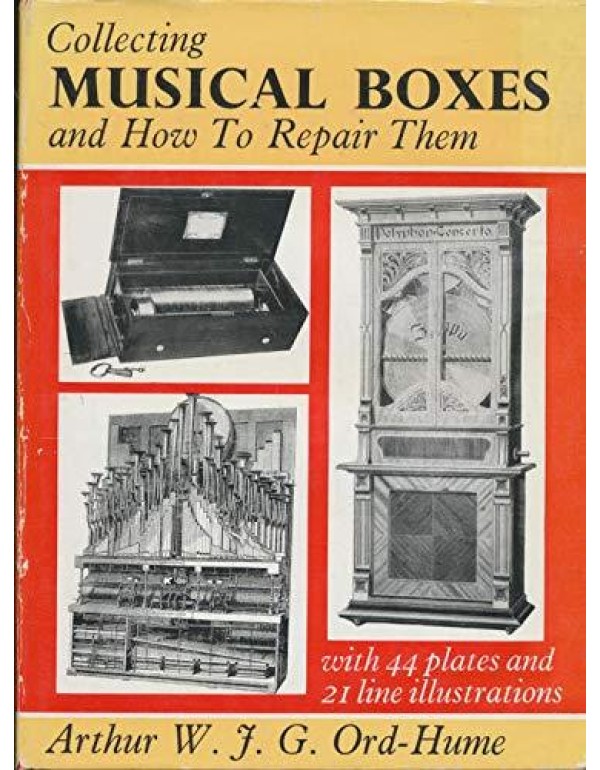 Collecting Musical Boxes and How to Repair Them