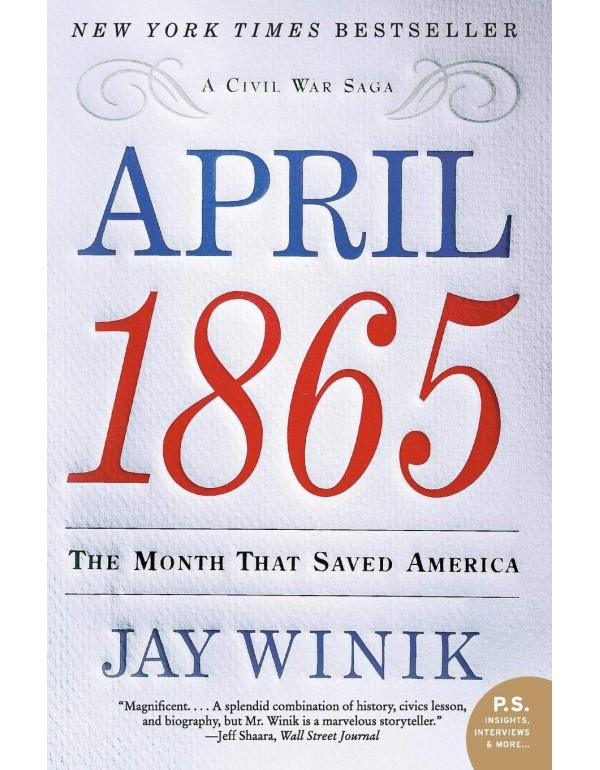 April 1865: The Month That Saved America (P.S.)