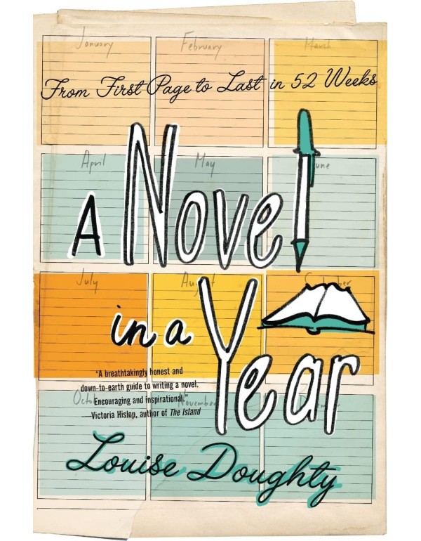 A Novel in a Year: From First Page to Last in 52 W...