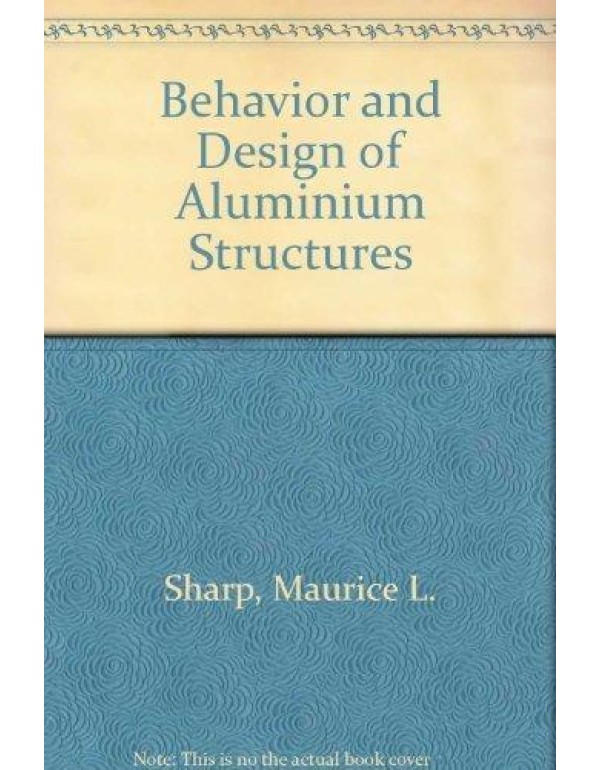 Behavior and Design of Aluminum Structures