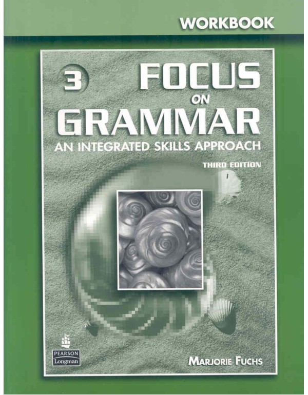 Focus on Grammar 3: An Integrated Skills Approach,...