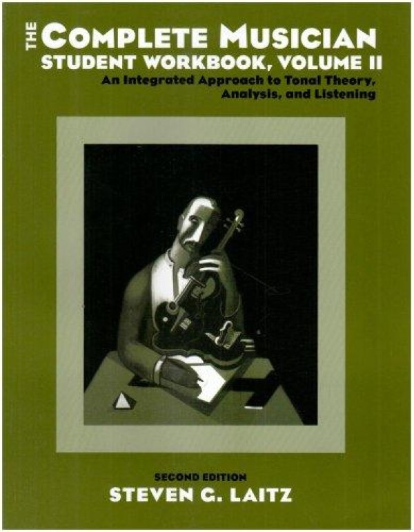 The Complete Musician Student Workbook: An Integra...