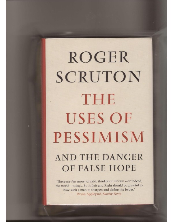 The Uses of Pessimism: And the Danger of False Hop...