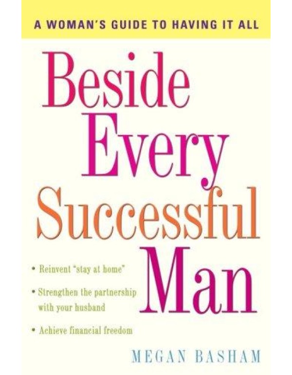 Beside Every Successful Man: A Woman's Guide to Ha...