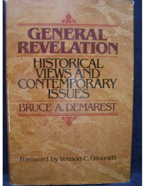 General Revelation: Historical Views and Contempor...