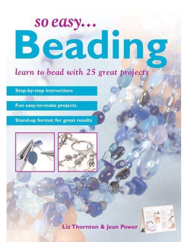 So Easy...Beading: Learn to Bead with 25 Great Pro...