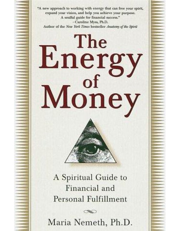 The Energy of Money: A Spiritual Guide to Financia...