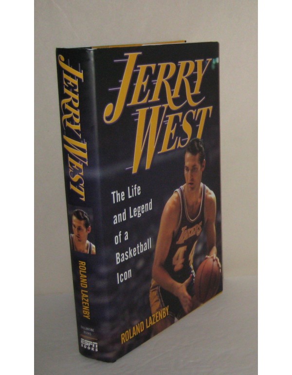 Jerry West: The Life and Legend of a Basketball Ic...