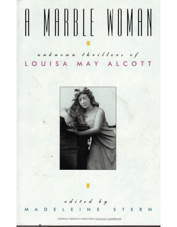 A Marble Woman: Unknown Thrillers of Louisa May Al...