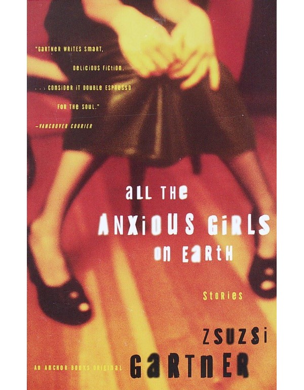 All the Anxious Girls on Earth: Stories