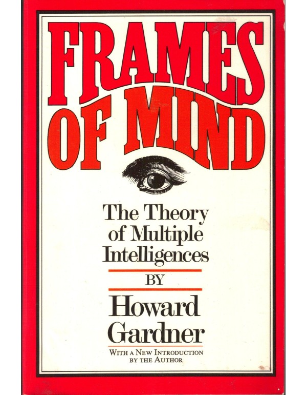 Frames Of Mind: The Theory Of Multiple Intelligenc...