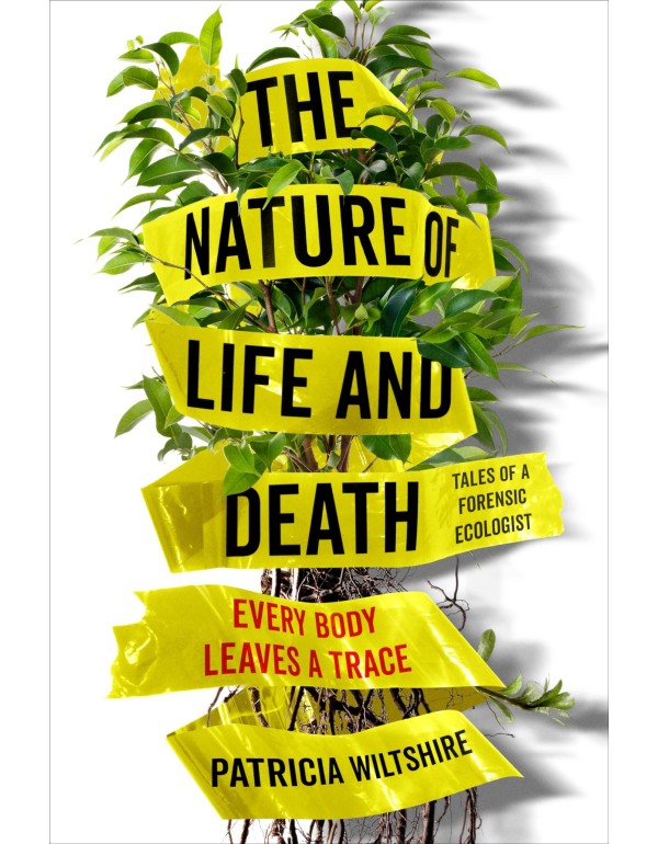 The Nature of Life and Death: Every Body Leaves a ...