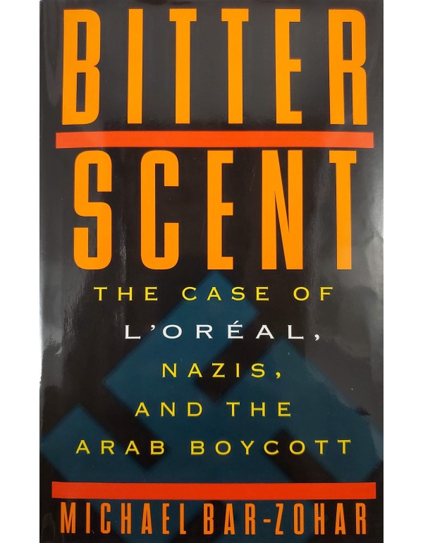 Bitter Scent: The Case of L'Oreal, Nazis, and the ...