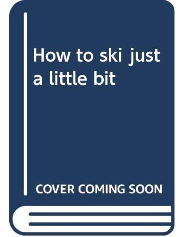 How to ski just a little bit