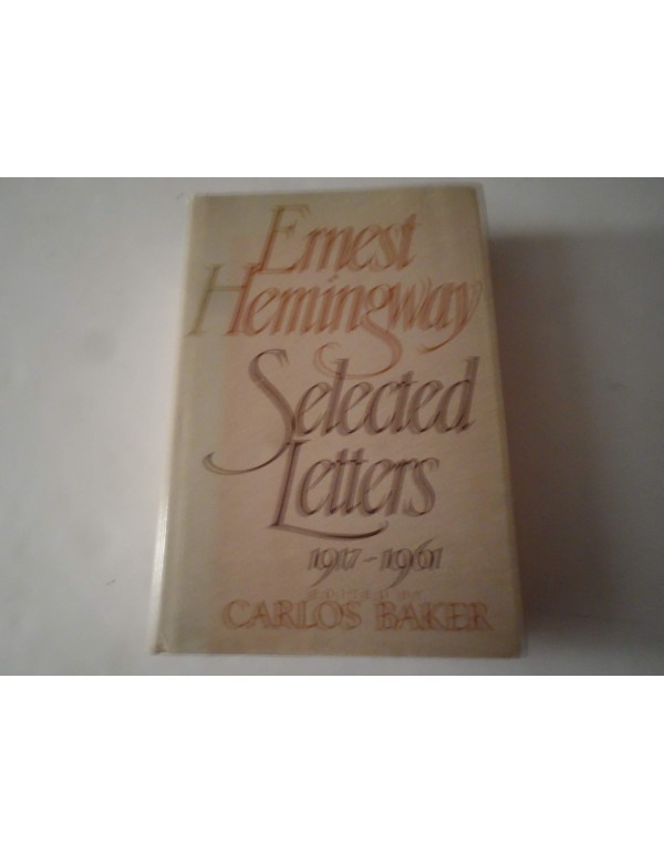 Ernest Hemingway: Selected Letters, 1917-1961