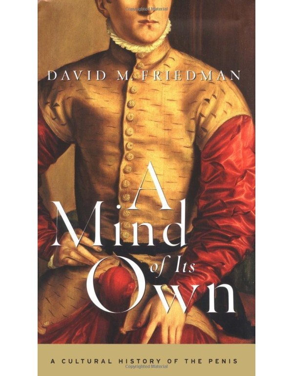 A Mind of Its Own: A Cultural History of the Penis