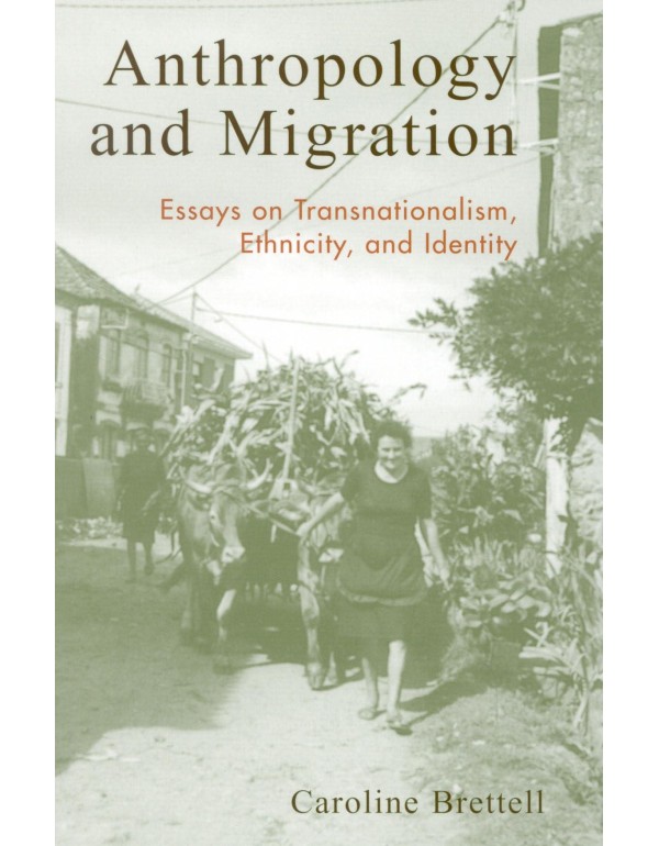 Anthropology and Migration: Essays on Transnationa...