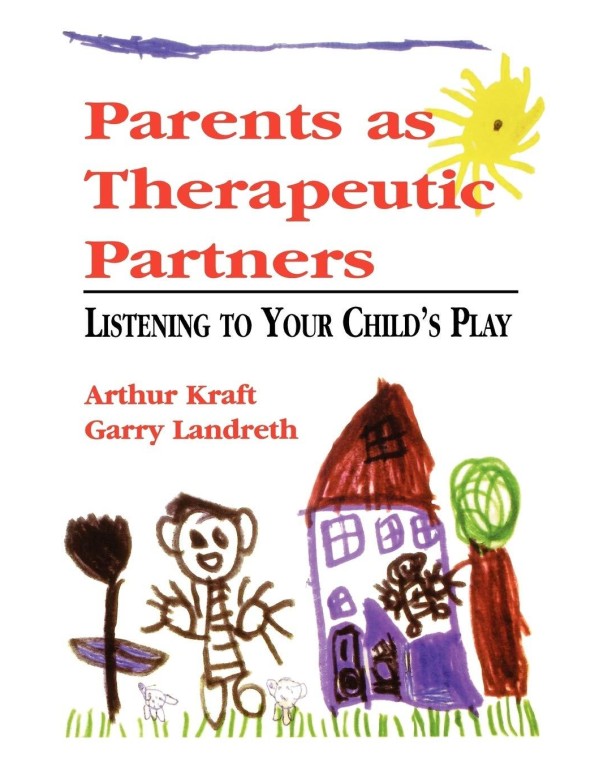 Parents as Therapeutic Partners: Are You Listening...