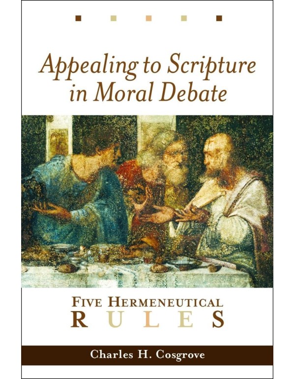 Appealing to Scripture in Moral Debate: Five Herme...