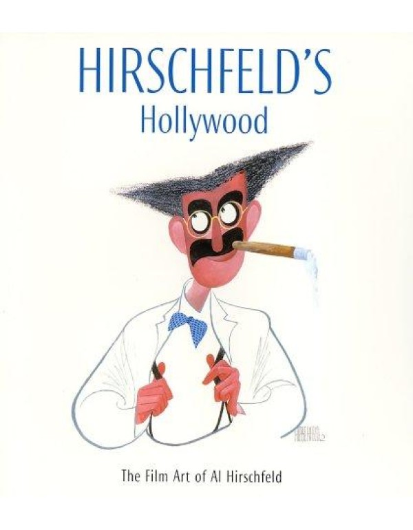 Hirschfeld's Hollywood: The Film Art of Al Hirschf...